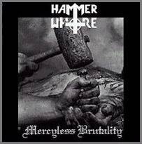 Hammerwhore : Mercyless Brutality